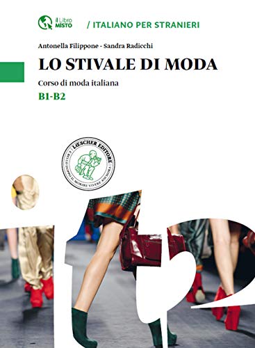  Lo stivale di moda. Corso di moda italiana. Livello B1-B2