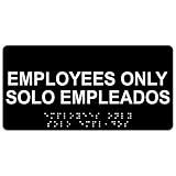 ComplianceSigns.com Employees Only Bilingual Sign, ADA-Compliant Braille and Raised Letters, 8x4 in. Black Acrylic Plastic for Restricted Access