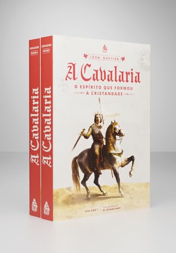 A Cavalaria: o espirito que formou a Cristandade (Léon Gautier)