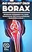 Produktbild Borax: Die Wahrheit über Borax - Basisches Wundermittel oder schleichendes Gift - Borax Pulver noch vor der Anwendung wirklich verstehen