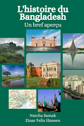 L'histoire du Bangladesh: Un bref aperçu (French Edition)