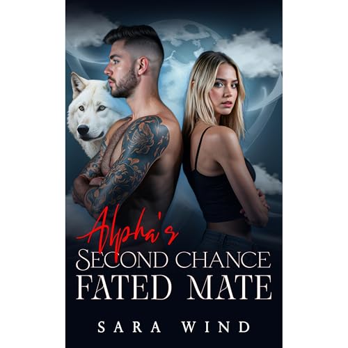 Alpha's Second Chance Fated Mate by Sara Wind episode artwork