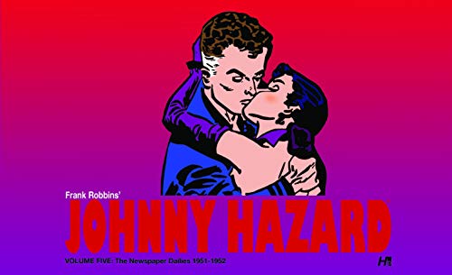 Johnny Hazard The Newspaper Dailies 1951-1952 Vol. 5 (Johnny Hazard Dailies)