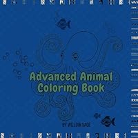 Advanced Animal Coloring Book: Intricate Designs for the Patient Artist B0F5N17MM6 Book Cover