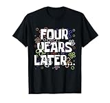 Four Years Later Funny Meme 4 Year Old 4th Birthday T-Shirt