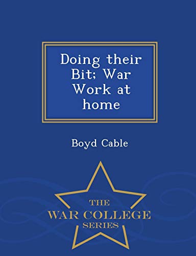 Doing Their Bit; War Work at Home - War College... 1296473589 Book Cover