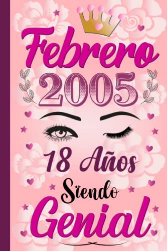 febrero 2005, 18 Años Siendo Genial: febrero 18 Años cumpleaños Regalo para niñas, Regalo de cumpleaños único para para la hija, ella, nacido en 2005, cuaderno diario.