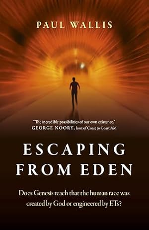 Book cover Escaping from Eden: Does Genesis Teach that the Human Race was Created by God or Engineered by ETs?