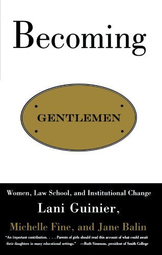 Becoming Gentlemen: Women, Law School, and Institutional Change b...