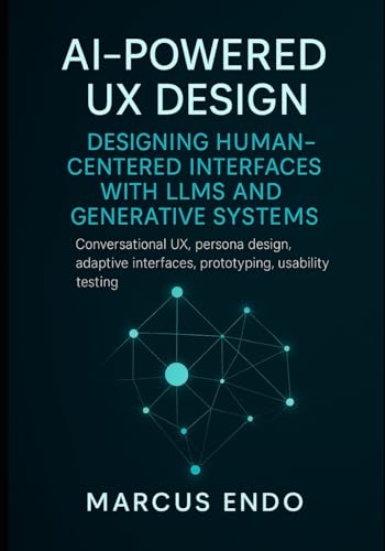 AI-Powered UX Design: Designing Human-Centered Interfaces with...
