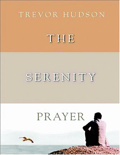 The Serenity Prayer: A Simple Prayer To Enrich Your Life