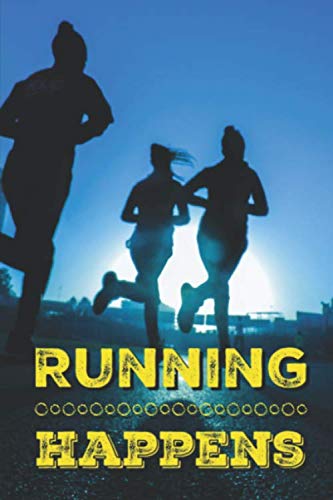 Running Happen Journal: running journal, run journal for women, running miles log book, track my pace, running miles, marathon runner