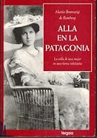 Alla En La Patagonia (Biografia E Historia) 9501515516 Book Cover