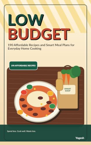 Low Budget 190 Affordable Recipes: Smart Meal Plans for Everyday Home Cooking image 2