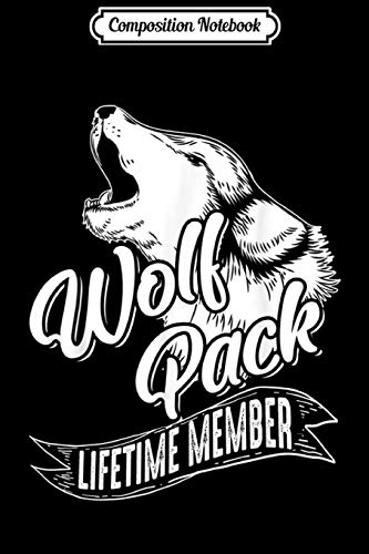 Composition Notebook: Lifetime Wolf Pack Member I Love Wolves Funny Wolves Gift Journal/Notebook Blank Lined Ruled 6x9 100 Pages