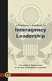 A Practitioner's Handbook for Interagency Leadership