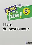  Give me five ! 5ème Livre du Professeur 2017