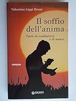 Il soffio dell'anima: l'arte di combattere e di amare 8809742141 Book Cover