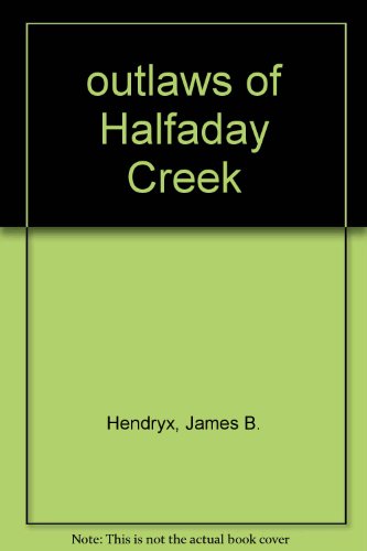 Outlaws of Halfaday Creek B00DOG5JA8 Book Cover