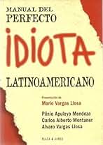 Manual del perfecto idiota latinoamericano y español