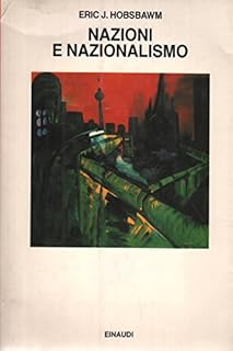 Amazon It Nazioni E Nazionalismo Dal 1780 Programma Mito Realta Hobsbawm Eric J Arlorio P Libri