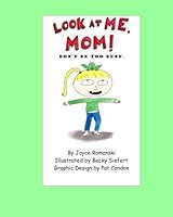 Look at Me, Mom!: Don't be too busy. 1496194233 Book Cover