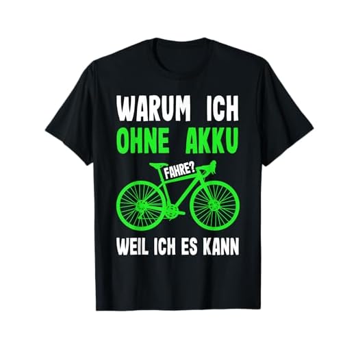 E-Bike Warum Ich Ohne Akku fahre Weil Ich Es kann Fahrrad T-Shirt