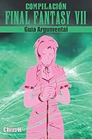 Compilación Final Fantasy VII - Guía Argumental 1075200970 Book Cover