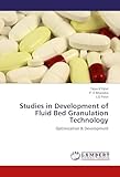 Studies in Development of Fluid Bed Granulation Technology: Optimization & Development