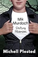 Mik Murdoch: Shifting Alliances (Mik Murdoch, Boy Superhero) 198836129X Book Cover