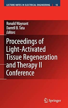 Proceedings of Light-Activated Tissue Regeneration and Therapy Conference: 12 2008th Edition book cover