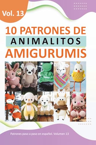 Patrones de crochet en español: Libros para tejer amigurumis en español con 10 patrones de animalitos