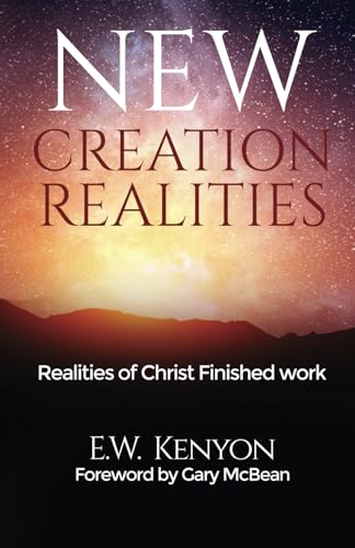 New Creation Realities: The Realities of Christ... B0D913V4GC Book Cover