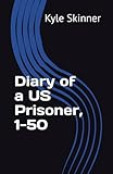 Diary of a US Prisoner, 1-50