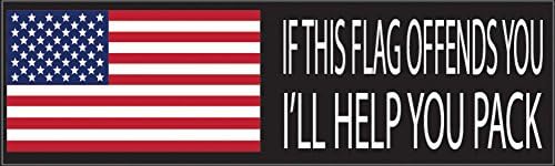 10x3 Patriotic Bumper Sticker Auto Decal If My Flag Offends You I'll Help You Pack USA Flag America Freedom is Not Free (Ill Help You Pack)