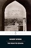 Penguin Classics Road To Oxiana