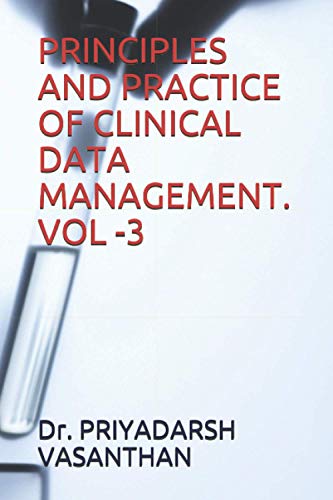 PRINCIPLES AND PRACTICE OF CLINICAL DATA MANAGEMENT. VOL -3