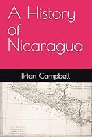 A History of Nicaragua B0G4QTBDQF Book Cover