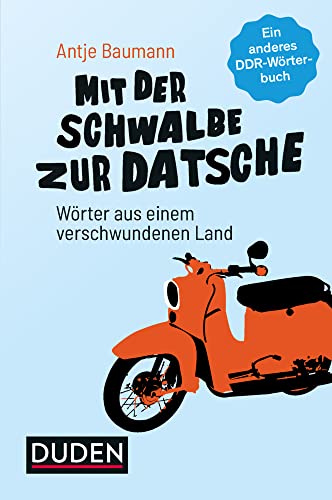 Mit der Schwalbe zur Datsche  Wörter aus einem verschwundenen Land  Sprach-Infotainment