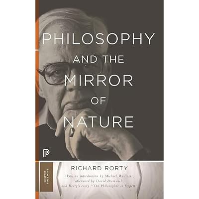 Philosophy and the Mirror of Nature (Princeton Classics): Thirtieth-Anniversary Edition