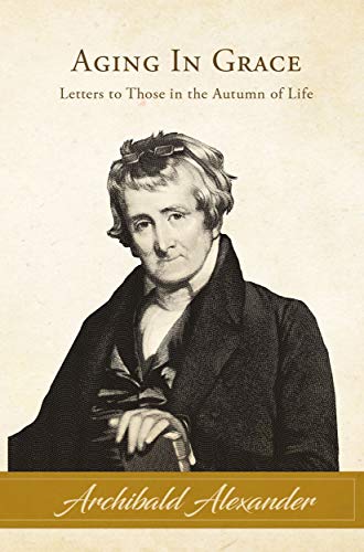 Aging in Grace: Letters to Those in the Autumn of Life (English Edition)