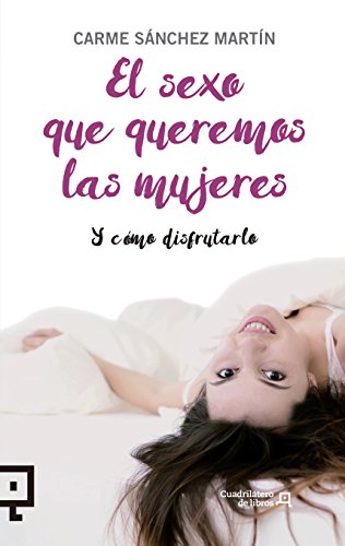 El sexo que queremos las mujeres: y como disfrutarlo: 28