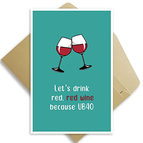 Funny Birthday Card UB40, Cute Red Wine Card for Boyfriend, 40th Birthday Greeting Card for Men, Congrats Card from Friend, Let s Drink Some Red Red Wine Card Because UB40.