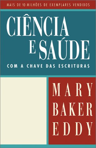 Ciencia E Saude Com a Chave Das Escrituras/Science and Health With Key to the Scriptures: Bilingual
