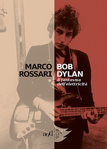 Bob Dylan. Il fantasma dell’elettricità Broché – 16 mars 2017 - Les Beatles, Paul McCartney, John Lennon, RIngo Starr, George Harrison Bob Dylan. Il fantasma dell'elettricità Broché – 16 mars 2017