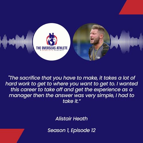 Episode 012 - Alistair Heath - An incredible journey from Leicester City to the Cambodian Premier League