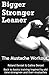 The Mustache Workout: Man Up Your Training - Bigger, Stronger, Leaner
