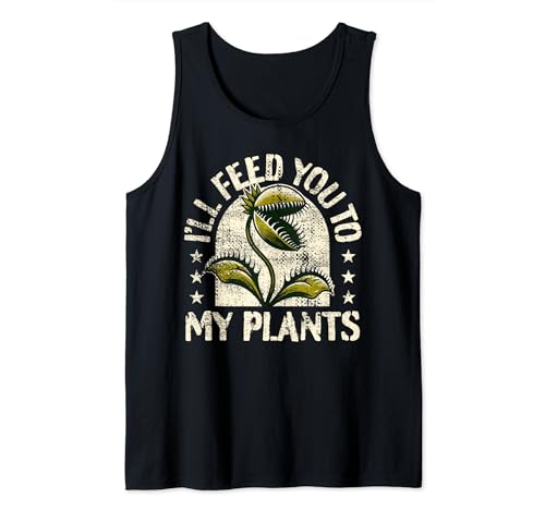 Carnivorous Plant - Feed You To My Plants - Venus Fly Trap Tank Top