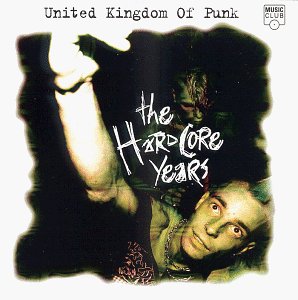 United Kingdom of Punk: Hardcore Years [Audio CD] Various Artists