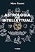 Astrologia Per Intellettuali. Da Marilyn A Kafka, Da Marx A Bowie: I Segni Zodiacali Attraverso La Vita Di Artisti, Scrittori E Filosofi - 3